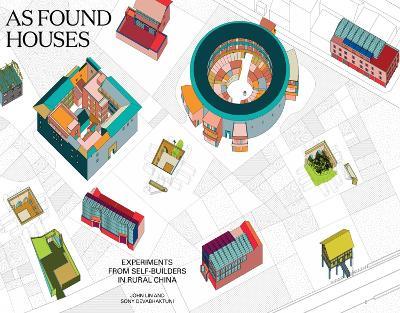 As Found Houses: Experiments from self-builders in rural China - John Lin,Sony Devabhaktuni - cover