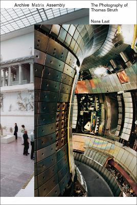 Archive, Matrix, Assembly: The Photographs of Thomas Struth 1978-2018 - Nana Last - cover