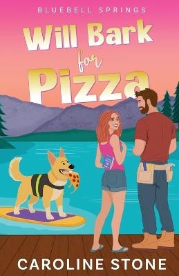 Will Bark for Pizza - Caroline Stone - cover