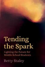 Tending the Spark: Light the Future for Middle-school Students