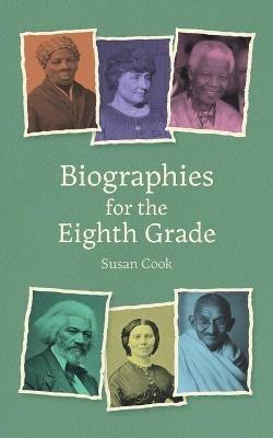 Biographies for the Eighth Grade - Susan Cook - cover
