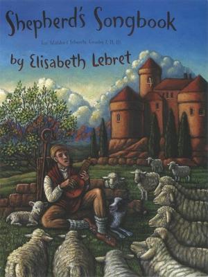 The Shepherd's Songbook: For Waldorf Schools Grades 1, 2 and 3 - Elisabeth Lebret - cover