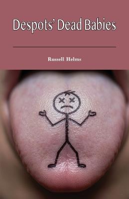 Despots' Dead Babies - Russell Helms - cover
