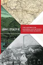 The Antebellum Kanawha Salt Business and Western Markets