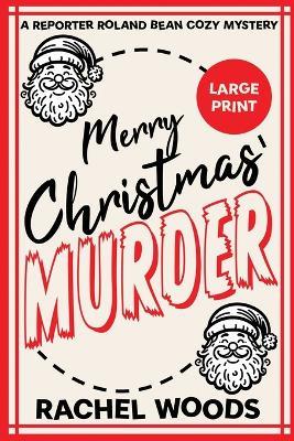 Merry Christmas Murder: Large Print Edition - Rachel Woods - cover