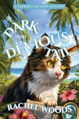 A Dark and Devious Tail: A Talking Cat Cozy Mystery - Rachel Woods - cover