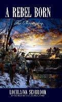 A Rebel Born: The Screenplay - Lochlainn Seabrook - cover
