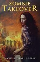 Zombie Takeover: Book One of the Candace Marshall Chronicles
