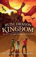 Ruby Dragon Kingdom: Tales of the Cousin Kingdoms, Book One