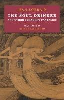 The Soul-Drinker and Other Decadent Fantasies