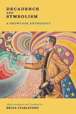 Decadence and Symbolism: A Showcase Anthology - Charles Baudelaire,Arthur Rimbaud - cover