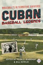 Cuban Baseball Legends: Baseball's Alternative Universe