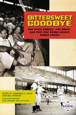 Bittersweet Goodbye: The Black Barons, the Grays, and the 1948 Negro League World Series