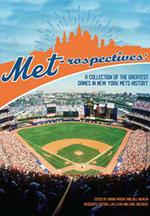 Met-rospectives: A Collection of the Greatest Games in New York Mets History