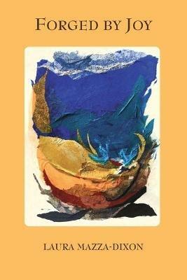 Forged by Joy - Laura Mazza-Dixon - cover