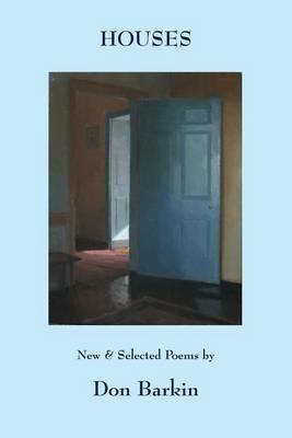 Houses: New and Selected Poems by Don Barkin - Don Barkin - cover