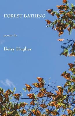 Forest Bathing: Shinrin-Yoku - Betsy Hughes - cover