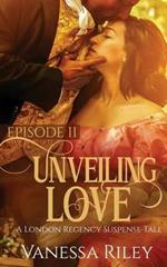 Unveiling Love: Episode II