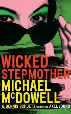 Wicked Stepmother - Michael McDowell,Dennis Schuetz,Axel Young - cover