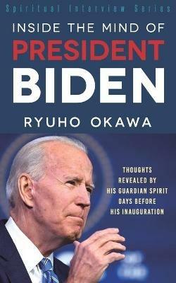 Inside the Mind of President Biden - Ryuho Okawa - cover