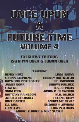 Once Upon a Future Time, Volume 4 - Bret Carter,Erik Peterson,Elizabeth Lowham - cover
