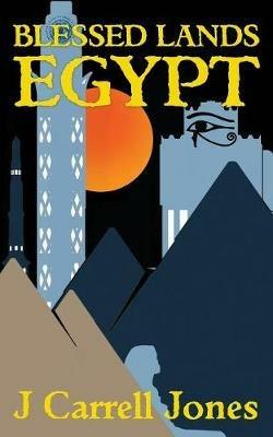Blessed Lands Egypt - J Carrell Jones - cover