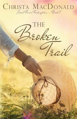 The Broken Trail - Christa MacDonald - cover