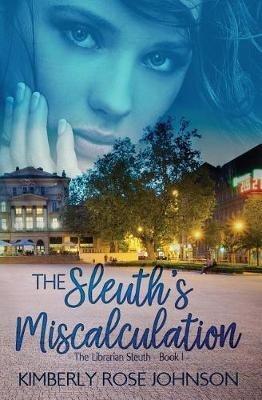 The Sleuth's Miscalculation - Kimberly Rose Johnson - cover
