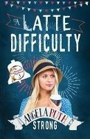 A Latte Difficulty - Angela Ruth Strong - cover
