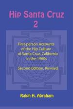 Hip Santa Cruz 2: More First-Person Accounts of the Hip Culture of Santa Cruz, California