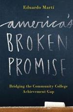 America's Broken Promise: Bridging the Community College Achievement Gap