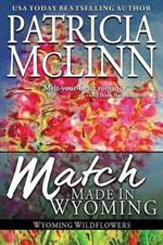 Match Made in Wyoming: (Wyoming Wildflowers, Book 3)