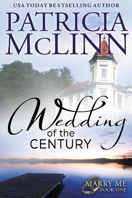 Wedding of the Century (Marry Me series, Book 1) - Patricia McLinn - cover