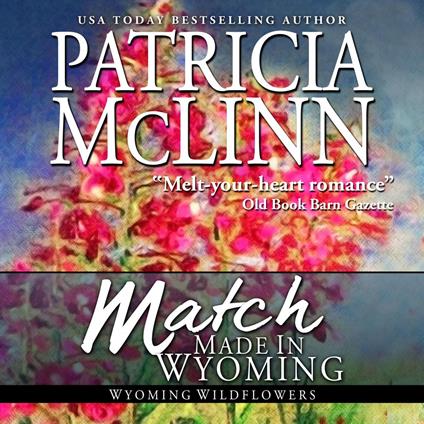 Match Made in Wyoming (Wyoming Wildflowers, Book 3)
