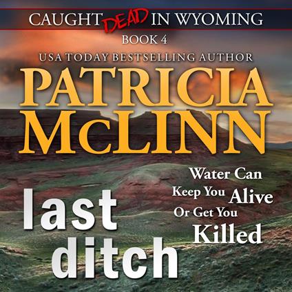 Last Ditch (Caught Dead in Wyoming, Book 4)