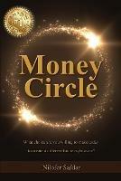 Money Circle: What choice are you willing to make today to create a different future right away? - Nilofer Safdar - cover