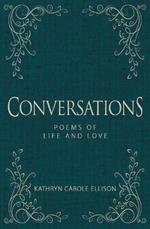 Conversations: Poems of Life and Love