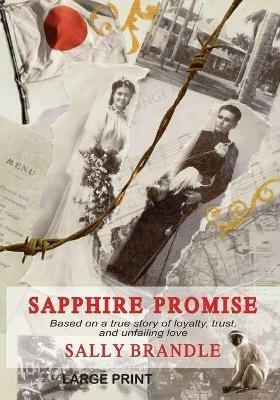 Sapphire Promise: Based on the true story of loyalty, trust, and unfailing love - Sally Brandle - cover