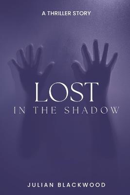 Lost in the Shadows - Julian Blackwood - cover