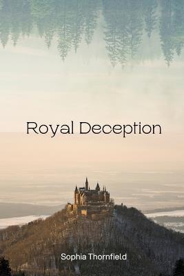 Royal Deception - Sophia Thornfield - cover
