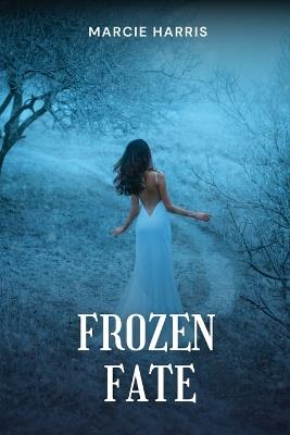 Frozen Fate - Marcie Harris - cover