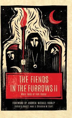 The Fiends in the Furrows II: More Tales of Folk Horror - cover