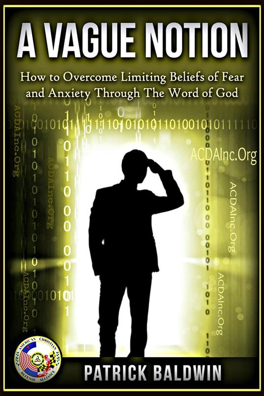 A Vague Notion: How to Overcome Limiting Beliefs of Fear and Anxiety Through the Word Of God