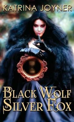 Black Wolf, Silver Fox - Katrina Joyner - cover