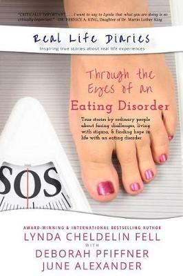 Real Life Diaries: Through the Eyes of an Eating Disorder - Lynda Cheldelin Fell,June Alexander,Debbie Pfiffner - cover