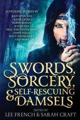 Swords, Sorcery, & Self-Rescuing Damsels - cover