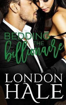 Bedding The Billionaire: A Temperance Falls Romance - London Hale - cover
