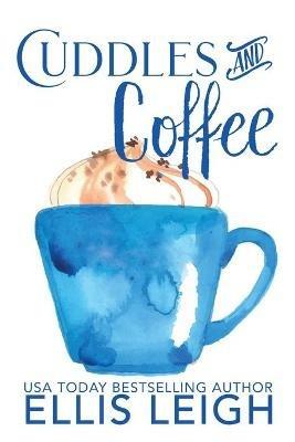 Cuddles and Coffee: A Kinship Cove Fun & Flirty Romance Collection - Ellis Leigh - cover