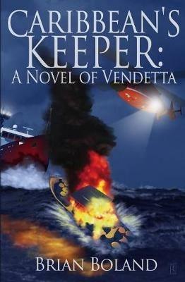 Caribbean's Keeper: A Novel of Vendetta - Brian Boland - cover