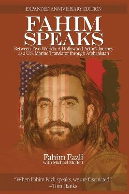 Fahim Speaks: Between Two Worlds: A Hollywood Actor's Journey as a U.S. Marine Translator through Afghanistan - Fahim Fazli,Michael Moffett - cover